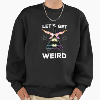 Let S Get Weird Sweatshirt